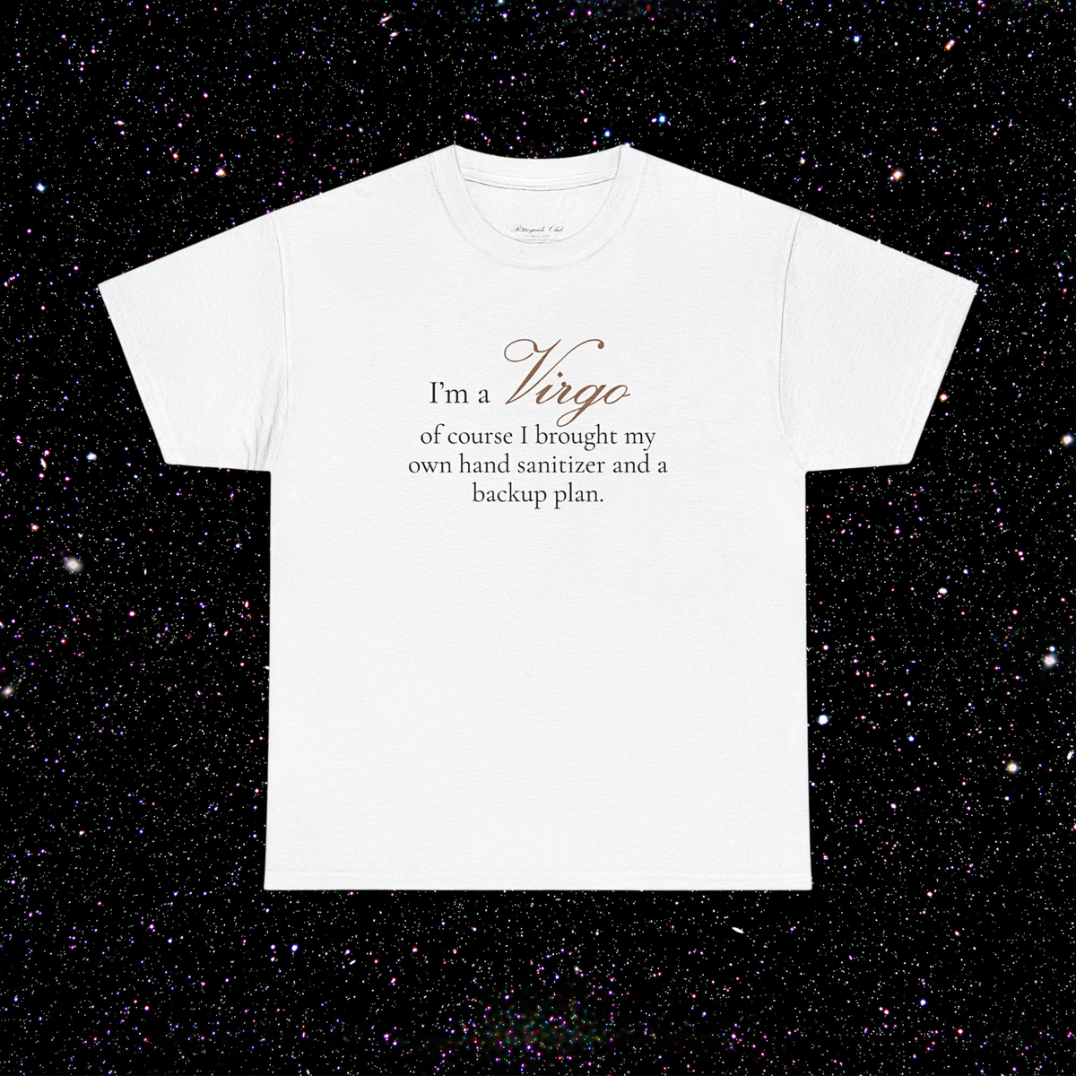 T-shirt Vierge signe astrologique · "I'M A VIRGO, of course I brought my own hand sanitizer and a backup plan."