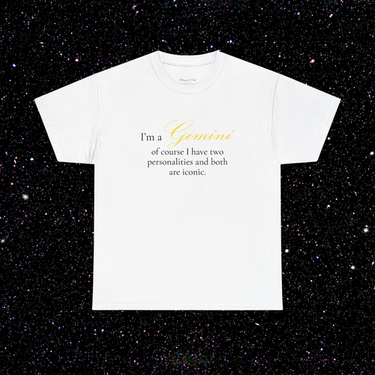 T-shirt Gémeaux signe astrologique · "I'M A GEMINI, of course I have two personalities and both are iconic."
