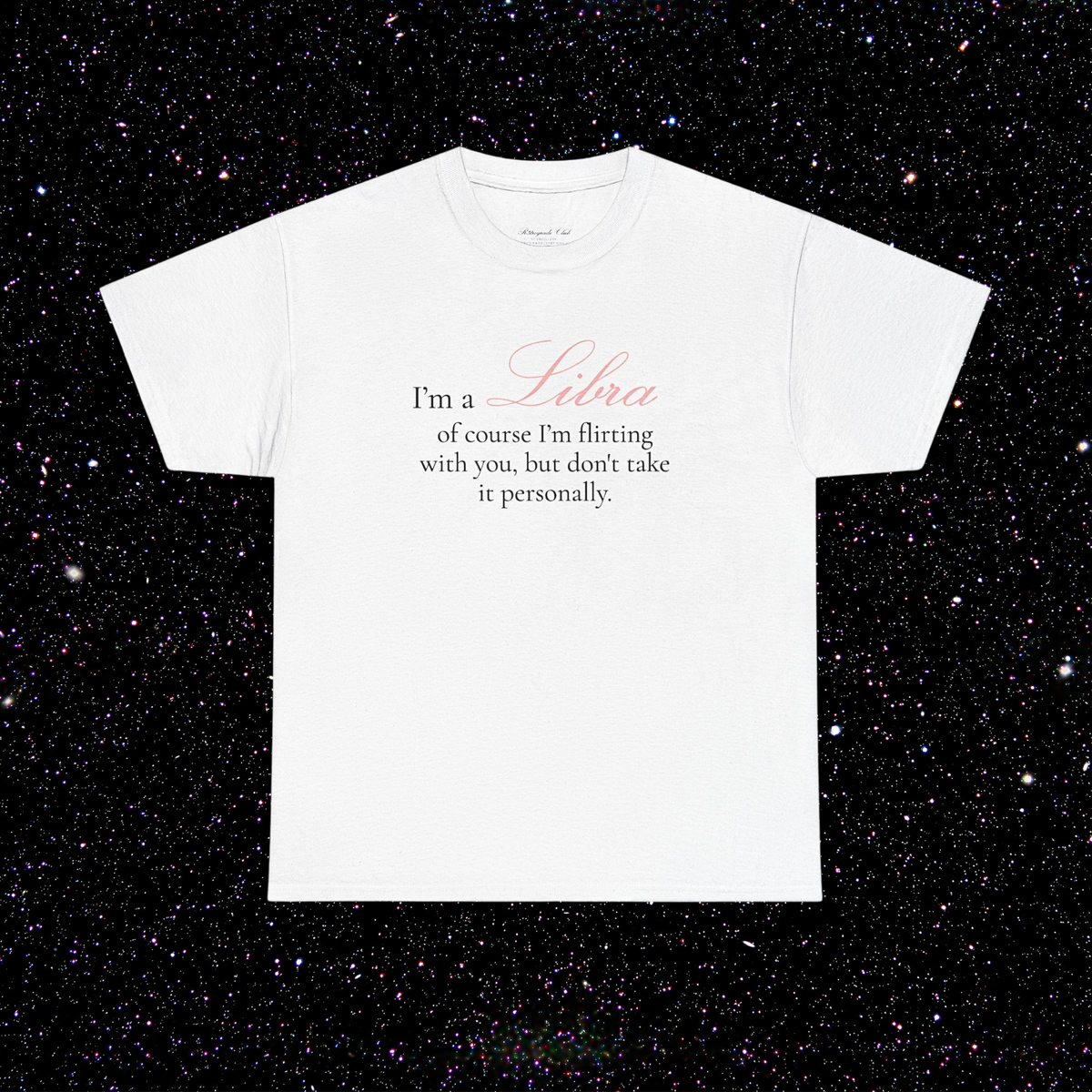 T-shirt Balance signe astrologique · "I'M A LIBRA, of course I'm flirting with you, but don't take it personally."